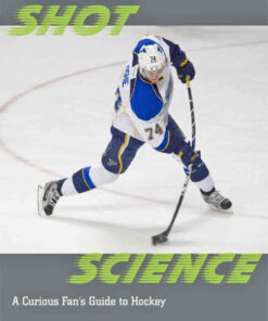 Slap Shot Science: A Curious Fan's Guide to Hockey eBook