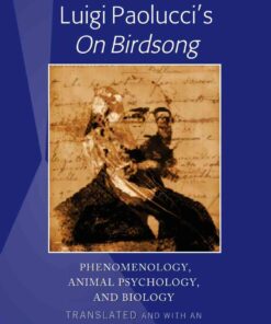 A Translation of Luigi Paolucci's «On Birdsong»: Phenomenology, Animal Psychology and Biology eBook