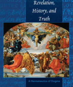 Revelation, History, and Truth: A Hermeneutics of Dogma eBook
