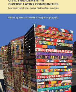 Civic Engagement in Diverse Latinx Communities: Learning From Social Justice Partnerships in Action eBook