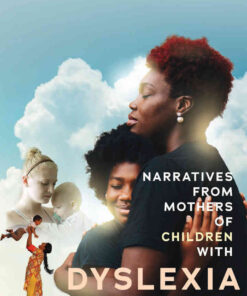 Narratives from Mothers of Children with Dyslexia: Our Stories for Educators eBook