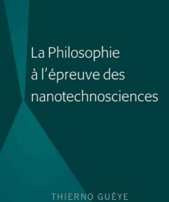 La Philosophie à l'épreuve des nanotechnosciences eBook