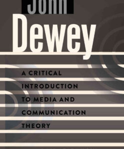 John Dewey: A Critical Introduction to Media and Communication Theory eBook