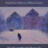 Grifting Depression: Psychiatry’s Failure as a Medical Science eBook