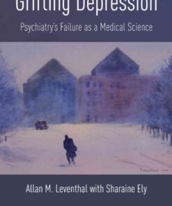 Grifting Depression: Psychiatry’s Failure as a Medical Science eBook