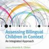 Assessing Bilingual Children in Context: An Integrated Approach eBook