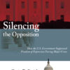Silencing the Opposition: How the U.S. Government Suppressed Freedom of Expression During Major Crises, Second Edition eBook