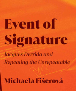 Event of Signature: Jacques Derrida and Repeating the Unrepeatable eBook