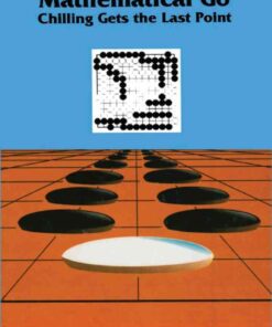 Mathematical Go: Chilling Gets the Last Point eBook