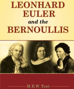 Leonhard Euler and the Bernoullis: Mathematicians from Basel eBook