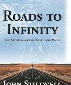 Roads to Infinity: The Mathematics of Truth and Proof eBook