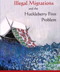 Illegal Migrations and the Huckleberry Finn Problem eBook
