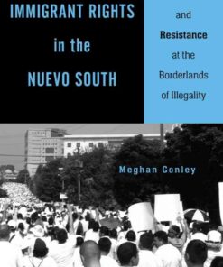 Immigrant Rights in the Nuevo South: Enforcement and Resistance at the Borderlands of Illegality eBook