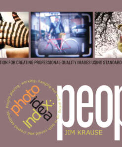 Photo Idea Index - People: Ideas and Inspiration for Creating Professional-Quality Images Using Standard Digital Equipment eBook