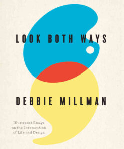 Look Both Ways: Illustrated Essays on the Intersection of Life and Design eBook