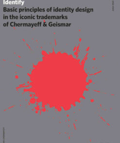 Identify: Basic Principles of Identity Design in the Iconic Trademarks of Chermayeff & Geismar eBook