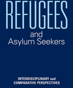 Refugees and Asylum Seekers: Interdisciplinary and Comparative Perspectives eBook