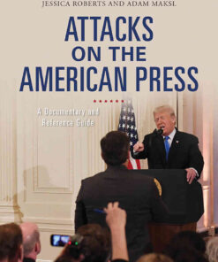 Attacks on the American Press: A Documentary and Reference Guide eBook