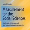 Measurement for the Social Sciences: The C-OAR-SE Method and Why It Must Replace Psychometrics eBook