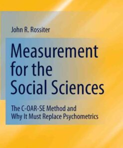 Measurement for the Social Sciences: The C-OAR-SE Method and Why It Must Replace Psychometrics eBook