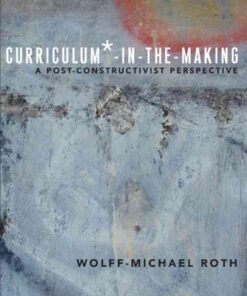 Curriculum*-in-the-Making: A Post-constructivist Perspective eBook