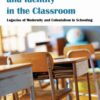 Language, Nation, and Identity in the Classroom: Legacies of Modernity and Colonialism in Schooling eBook