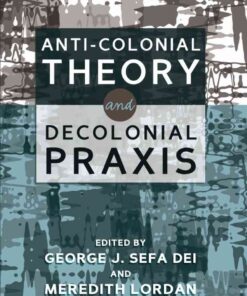Anti-Colonial Theory and Decolonial Praxis eBook