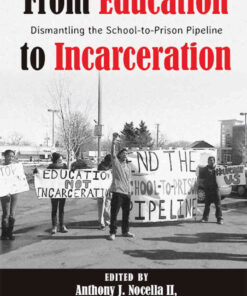 From Education to Incarceration: the School-to-Prison Pipeline, Se  eBook