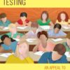 Stop High-Stakes Testing: An Appeal to America's Conscience eBook