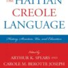 The Haitian Creole Language: History, Structure, Use, and Education eBook