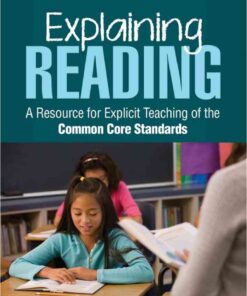 Explaining Reading: A Resource for Explicit Teaching of the Common Core Standards eBook