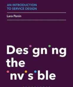 An Introduction to Service Design: Designing the Invisible eBook