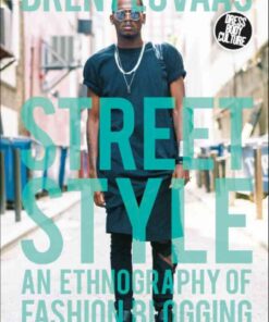 Street Style: An Ethnography of Fashion Blogging eBook
