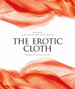 The Erotic Cloth: Seduction and Fetishism in Textiles eBook