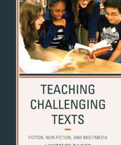 Teaching Challenging Texts: Fiction, Non-fiction, and Multimedia eBook