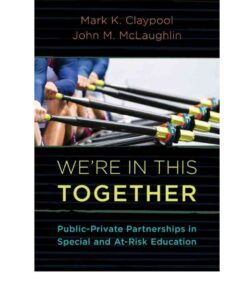 We're In This Together: Public-Private Partnerships in Special and At-Risk-Education eBook