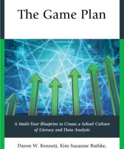 The Game Plan: A Multi-Year Blueprint to Create a School Culture of Literacy and Data Analysis eBook