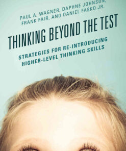Thinking Beyond the Test: Strategies for Re-Introducing Higher-Level Thinking Skills eBook