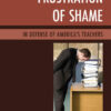 Frustration of Shame: In Defense of America's Teachers eBook