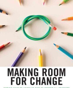 Making Room for Change: Finding Ways to Leverage Time to Benefit All Students eBook