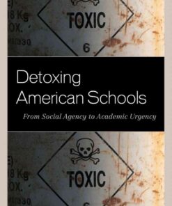 Detoxing American Schools: From Social Agency to Academic Urgency eBook