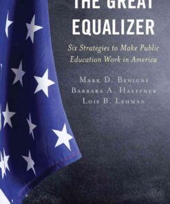 The Great Equalizer: Six Strategies to Make Public Education Work in America eBook