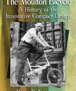 The Moulton Bicycle: A History of the Innovative Compact Design eBook