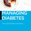 Managing Diabetes: The Cultural Politics of Disease eBook