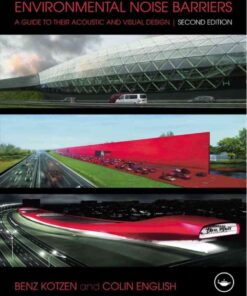 Environmental Noise Barriers: A Guide To Their Acoustic and Visual Design, Second Edition eBook