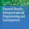 Parental Obesity: Intergenerational Programming and Consequences eBook