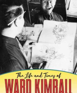 The Life and Times of Ward Kimball: Maverick of Disney Animation eBook
