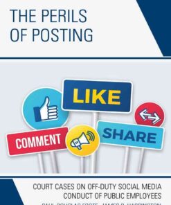 The Perils of Posting: Court Cases on Off-Duty Social Media Conduct of Public Employees eBook