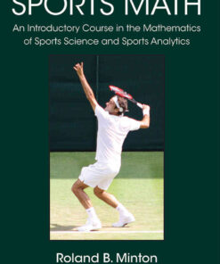 Sports Math: An Introductory Course in the Mathematics of Sports Science and Sports Analytics eBook