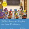 3D Math Primer for Graphics and Game Development eBook
